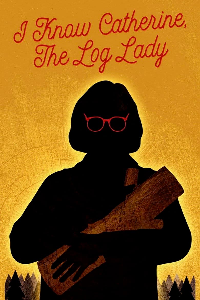 I Know Catherine, the Log Lady poster