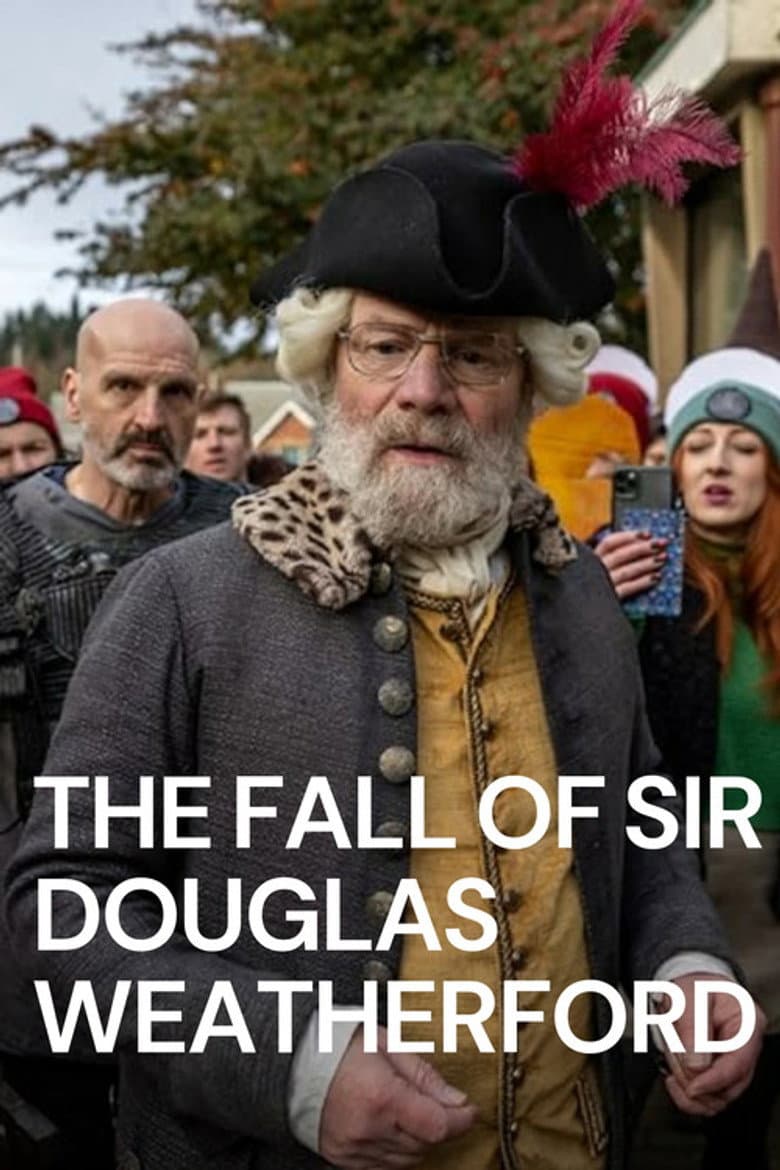 The Fall of Sir Douglas Weatherford poster