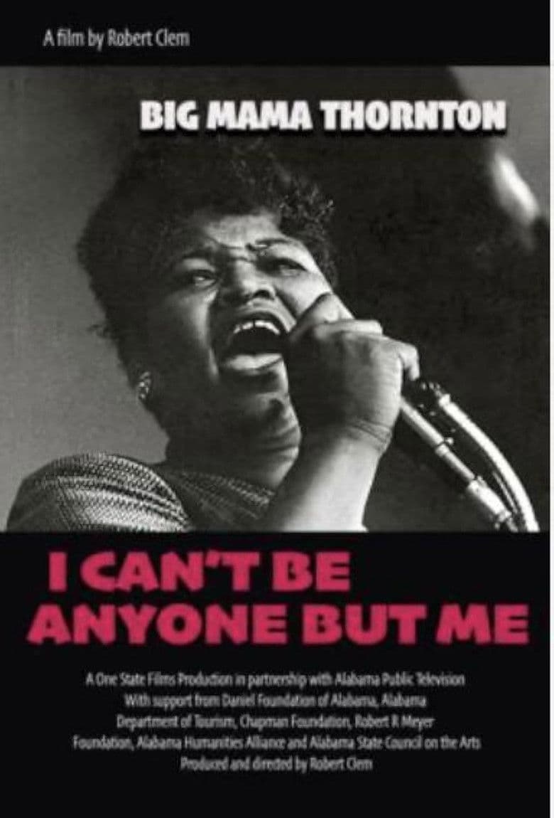 Big Mama Thornton: I Can’t Be Anyone But Me poster