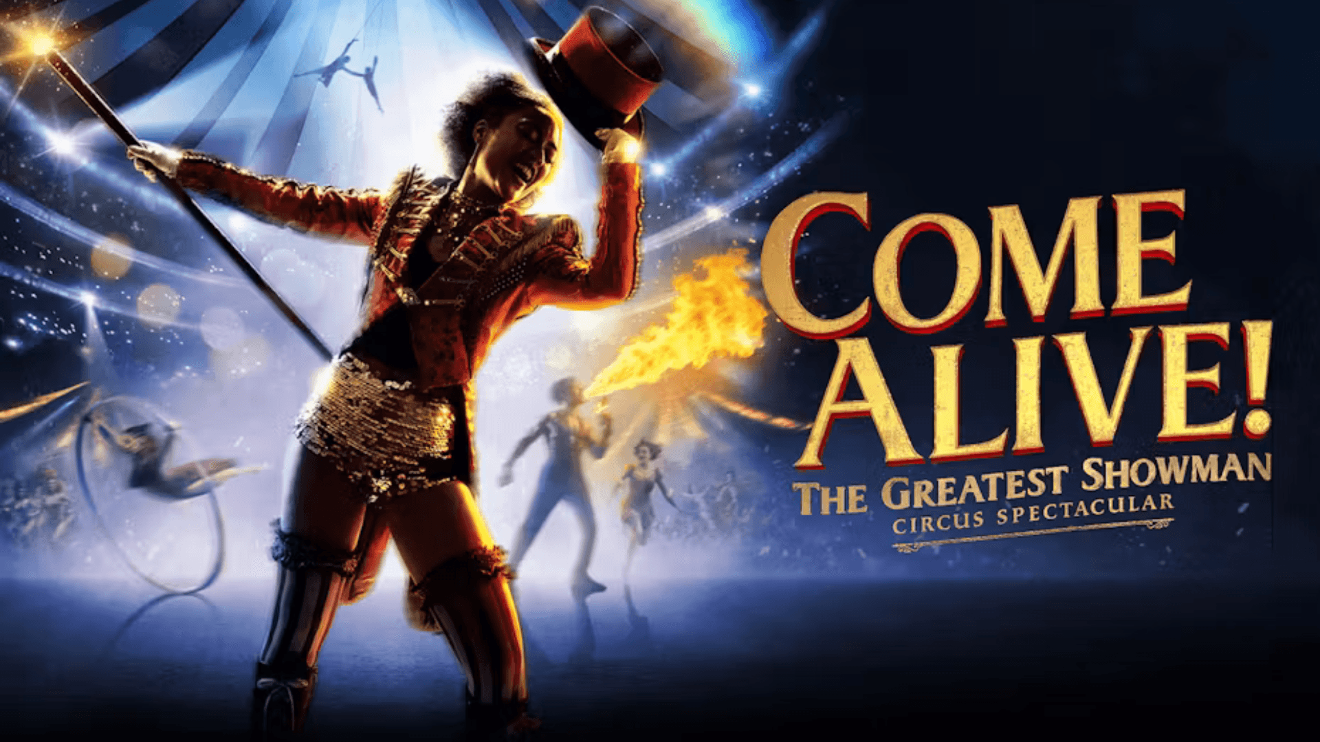 Come Alive! The Greatest Showman Circus Spectacular