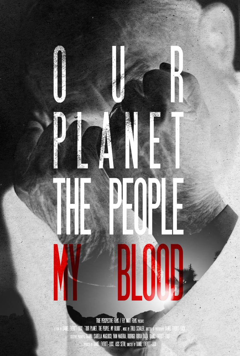 Our Planet, the People, My Blood poster