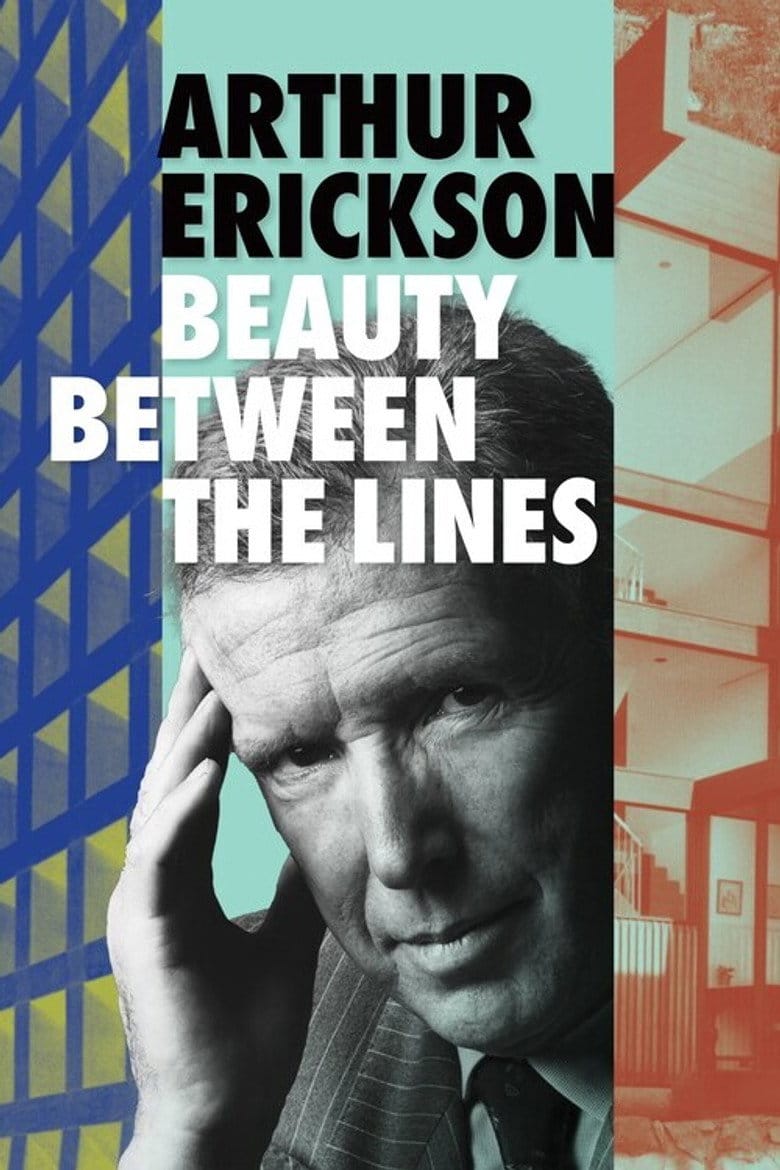 Arthur Erickson: Beauty Between the Lines poster