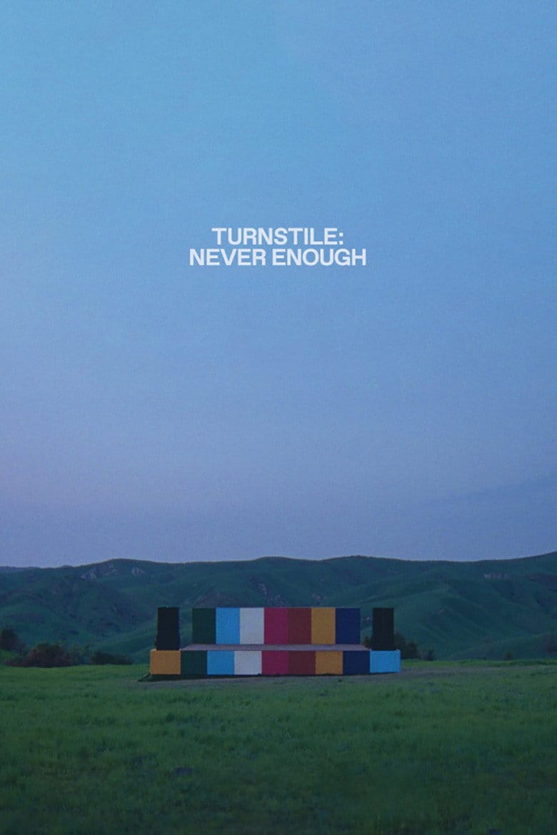 Turnstile: Never Enough poster